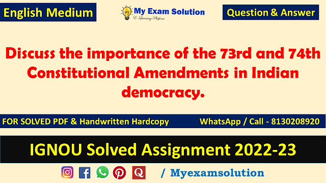 Discuss the importance of the 73rd and 74th Constitutional Amendments in Indian democracy.