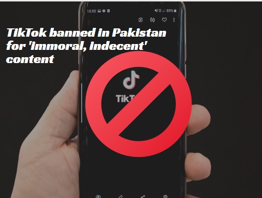 TikTok banned in Pakistan for 'immoral, indecent' content