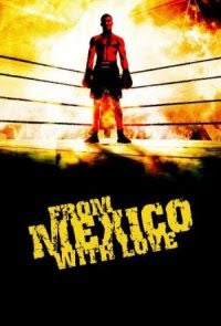 FROM MEXICO WITH LOVE (2009)