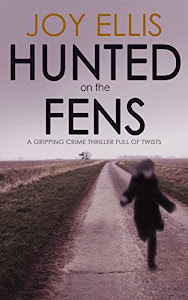 HUNTED ON THE FENS a gripping crime thriller full of twists (DI Nikki Galena Series Book 3) (English Edition)