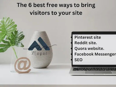 The 6 best free ways to bring visitors to your site
