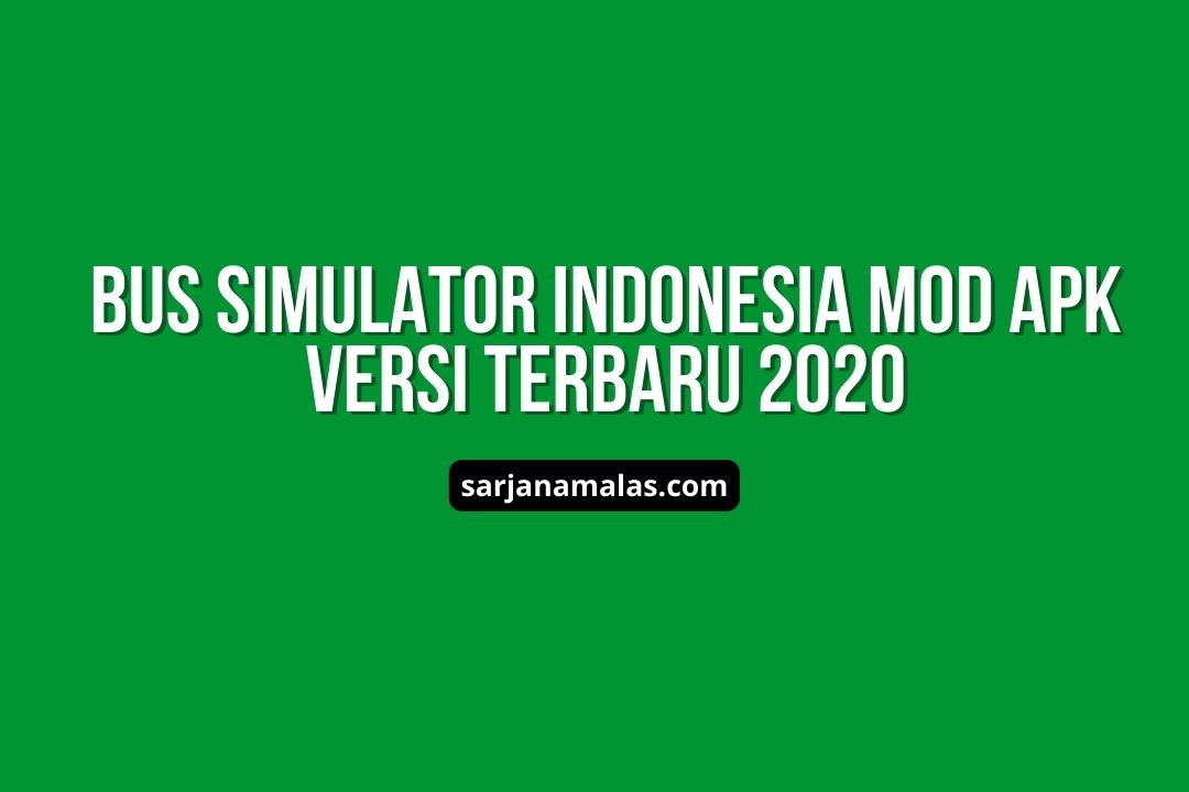 Bus Simulator Indonesia Mod Apk Versi Terbaru 2022