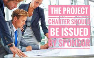 The project charter should be issued by a project initiator or sponsor You are a personnel management specialist recently assigned to a project team working on a team-based reward and recognition system. The other team members also work in the human resources department. The project charter should be issued by—   a. The project manager  b. The client  c. A sponsor  d. A member of the PMO who has jurisdiction over human resources  Answer: c. A sponsor   The project charter should be issued by a project initiator or sponsor who formally authorizes the project and provides the project manager with the authority to apply organizational resources to project activities. The project charter should not be issued by the project manager, although, the project manager can assist in its development. [Initiating]