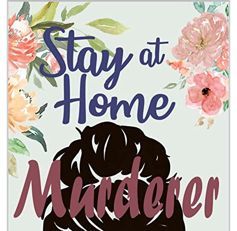 Stay at Home Murderer by Erica S Watson