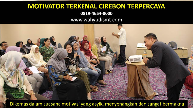 •             MOTIVATOR DI CIREBON  •             JASA MOTIVATOR CIREBON  •             MOTIVATOR CIREBON TERBAIK  •             MOTIVATOR PENDIDIKAN  CIREBON  •             TRAINING MOTIVASI KARYAWAN CIREBON  •             PEMBICARA SEMINAR CIREBON  •             CAPACITY BUILDING CIREBON DAN TEAM BUILDING CIREBON  •             PELATIHAN/TRAINING SDM CIREBON