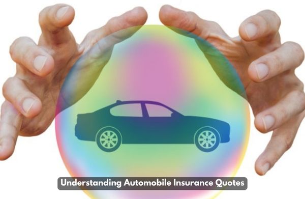 Understanding Automobile Insurance Quotes