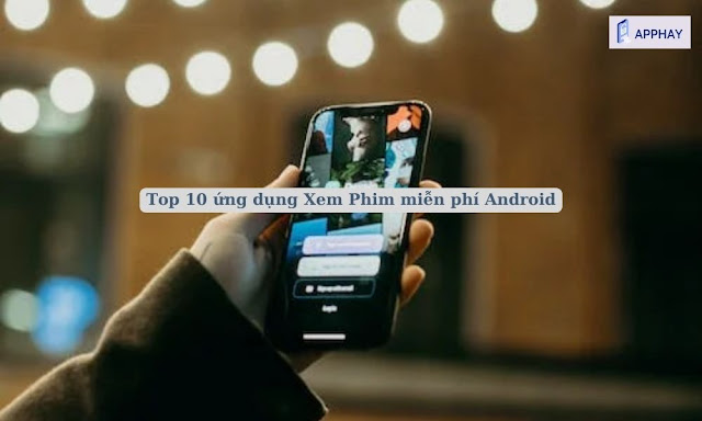 top app xem phim miễn phí android