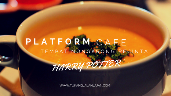 Platform Cafe, Tempat Nongkrong Pecinta Harry Potter