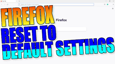 Reset Firefox Settings To Default