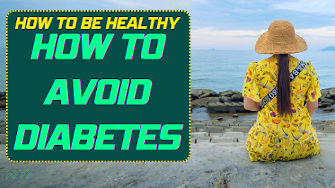 How to Avoid Diabetes: Proactive Steps for a Healthy Future