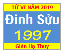 Tử Vi Tuổi Đinh Sửu 1997 Năm 2019 - Nam Mạng - Nữ Mạng