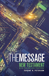 The Message: The Bible in Contemporary Language.