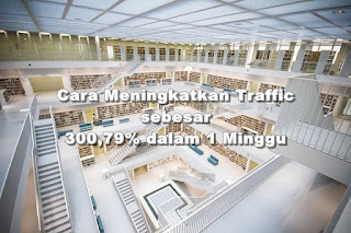  Apa yang Anda pikirkan bila mendapatkan peningkatan traffic sebesar  Cara Meningkatkan Traffic Blog sebesar 300,79% dalam 1 Minggu [Studi Kasus]