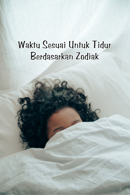 Waktu Sesuai Untuk Tidur Berdasarkan Zodiak