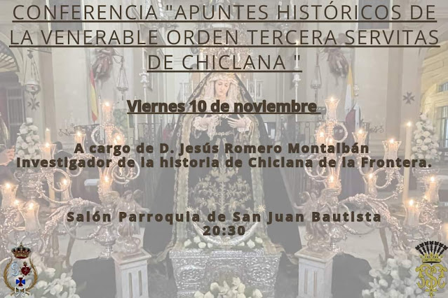 cb39c095-381a-4087-8ef2-61ca05f7c5a5 CONFERENCIA "APUNTES HISTÓRICOS DE LA VENERABLE ORDEN TERCERA SERVITAS DE CHICLANA"