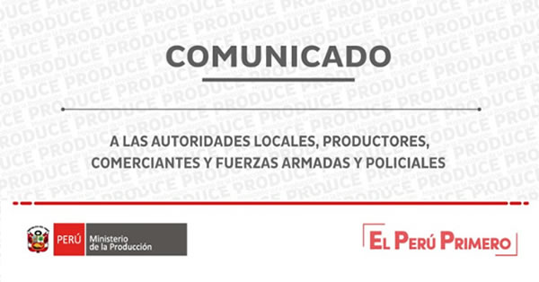 Ministerio de la Producción: Comunicado a las Autoridades, Productores y Comerciantes