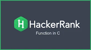 Functions in C - Hacker Rank Solution
