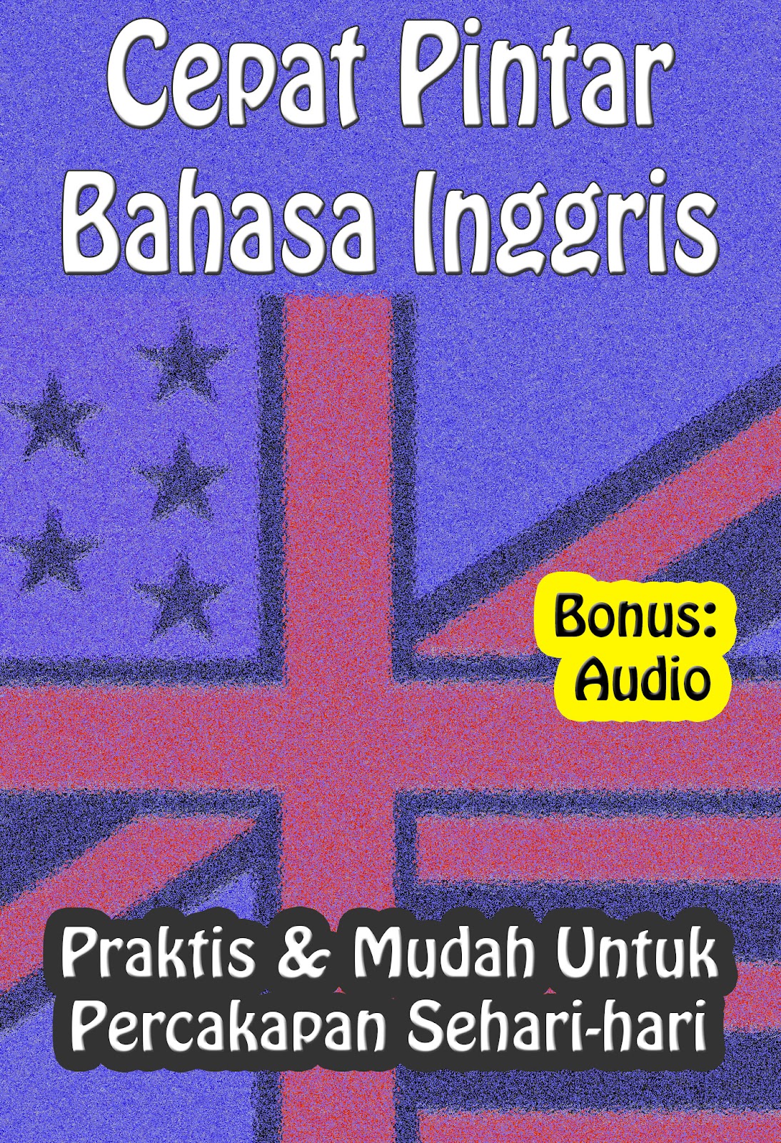 Cepat Pintar Bahasa Inggris: Praktis & Mudah Untuk Percakapan Sehari-hari