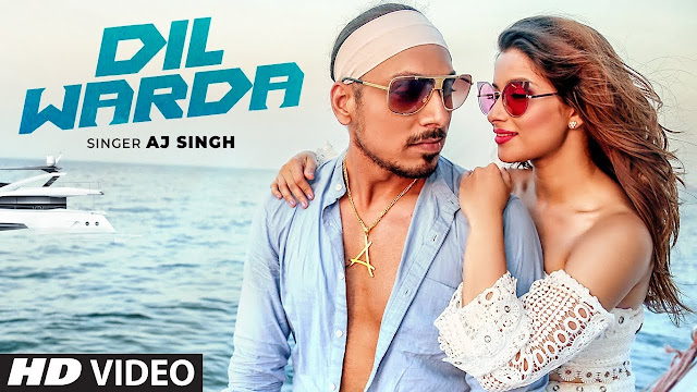Dil Warda Lyrics | Official Video Song | AJ Singh | Director Gifty | Latest Song 2018