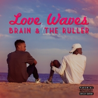 Brain & The Ruller - Love & Waves [Mixtape]