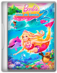 Barbie em Vida de Sereia 2   DVDRip AVI + RMVB Dublado