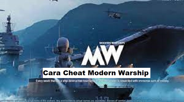Cara Cheat Modern Warship