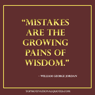 Business Quotes short - Mistakes are the growing pains of wisdom.