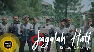 Jagalah Hati - SNADA Feat. Aleehya