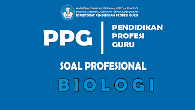 Download 100 Soal Ujian Akademik Biologi PPG Daljab 2022. Download Soal Pretest Biologi PPG Daljab pdf