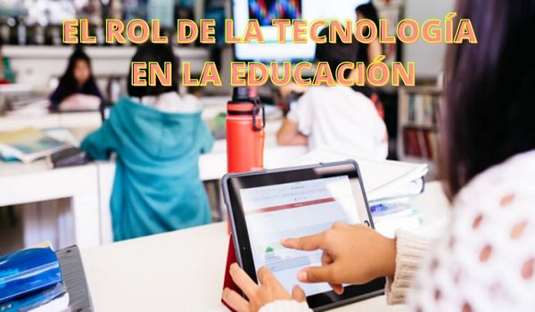 El rol de la tecnología en la educación