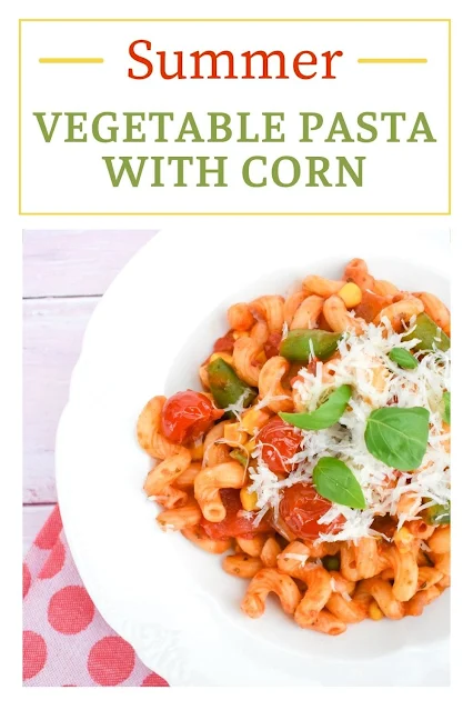 Summer Pasta with cherry tomatoes, sugar snap peas & corn