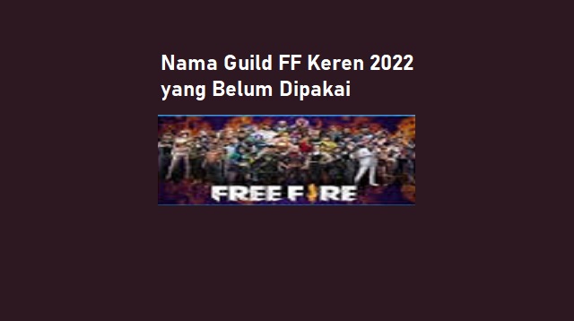 Nama Guild FF Keren 2022 yang Belum Dipakai