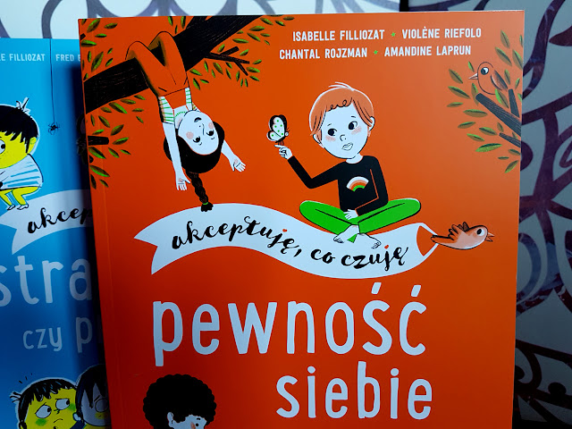 Akceptuję to, co czuję - Moje emocje - Pewność siebie - Strach wróg czy przyjaciel - Isabelle Filliozat - Wydawnictwo Egmont - ksiażki o emocjach - książki dla dzieci