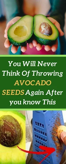 You Will Never Think Of Throwing Avocado Seeds Again After you know This