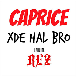 Caprice - Xde Hal Bro (feat. REZ) MP3