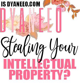 unscrupulous, copyright infringing, intellectual property stealing site called Dyaneeo.com