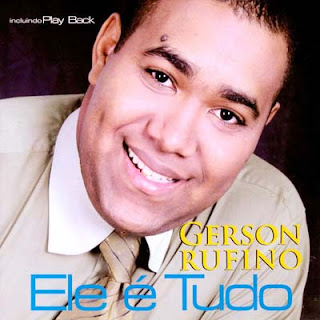 Gerson Rufino - Ele é Tudo 2006