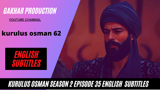 kurulus osman season 2 episode 62 english subtitles osman 62 episode 35 in english