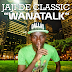 DOWNLOAD: Jaji De Classic-WanaTalk (New Song)