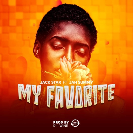 Jack Star - My Favorite ft Jah Summy || Prod by D-Wine