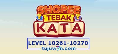 tebak-kata-shopee-level-10266-10267-10268-10269-10270-10261-10262-10263-10264-10265