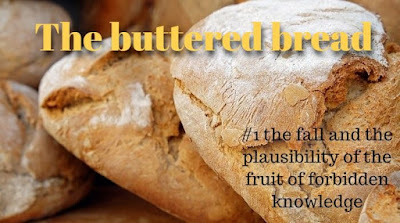  The fall and the plausibility of the fruit of forbidden knowledge || The Buttered Bread