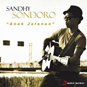 Sandhy Sondoro - Anak Jalanan