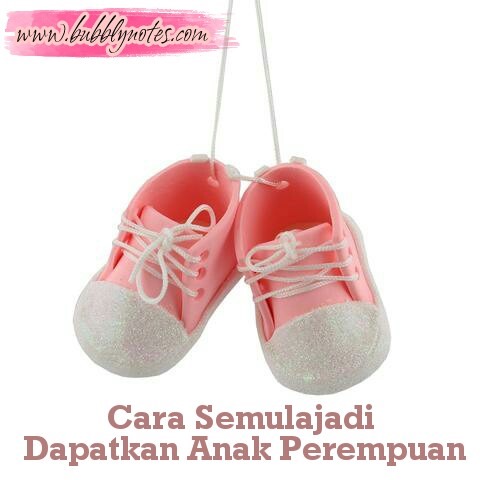 CARA SEMULAJADI DAPATKAN ANAK PEREMPUAN