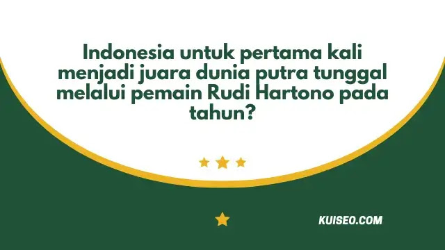 Indonesia untuk pertama kali menjadi juara dunia putra tunggal melalui pemain Rudi Hartono pada tahun