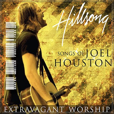 Hillsong  Extravagant Worship - The Songs Of Joel Houston - 2009