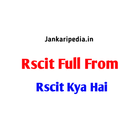 Rscit Full Form - Rscit Kya Hai - jankaripedia.in