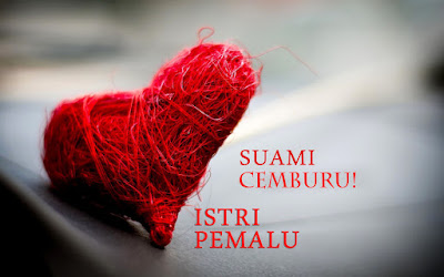 SUAMI CEMBURU - ISTRI PEMALU