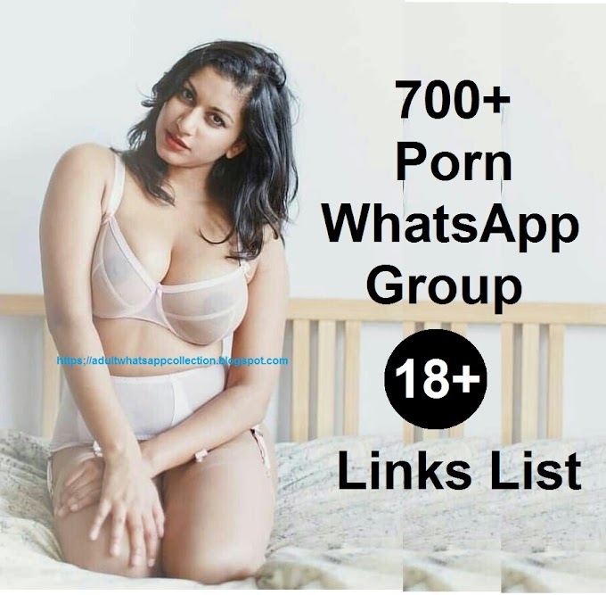 700+ Porn WhatsApp Group Links List 2022