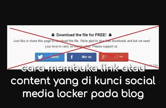 cara membuka link atau content yang di kunci social media locker pada blog